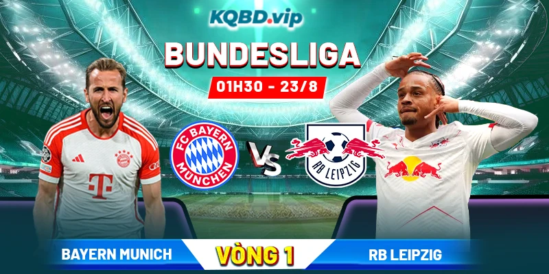 Soi Kèo Bayern Munich Vs RB Leipzig 01h30 23_08 - Vòng 1 Bundesliga