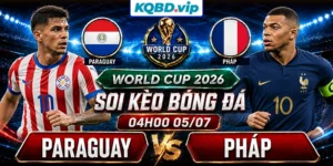 Soi Kèo Paraguay Vs Pháp 04h00 05_07 - World Cup 2026